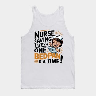 Nurse Saving Life One Bedpan At a Time Tank Top